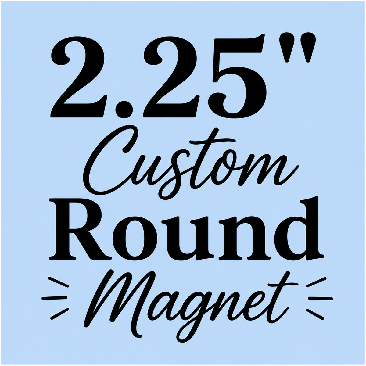 Custom 2.25" Round Magnet