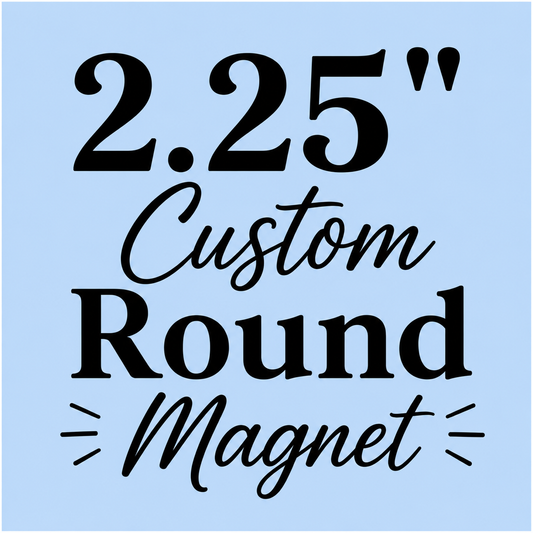 Custom 2.25" Round Magnet