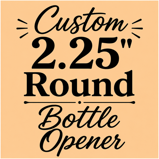 Custom 2.25" Round Bottle Opener