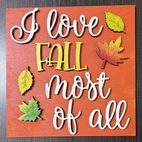 Love Fall Most Of All 6" insert