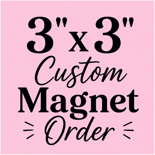 Custom 3"x3" Magnet