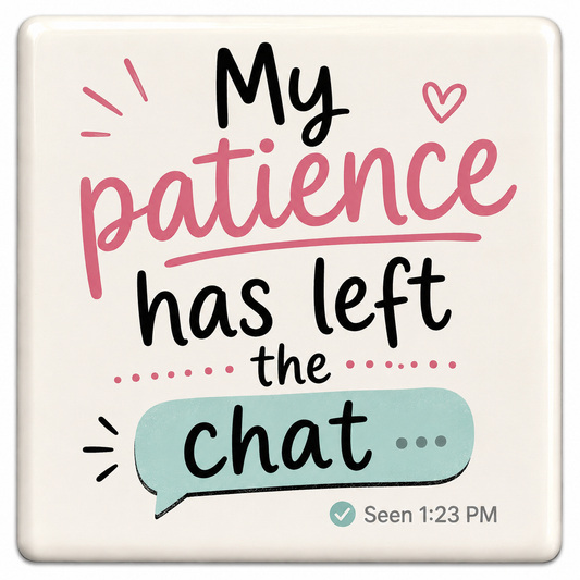 My Patience Has Left The Chat magnet